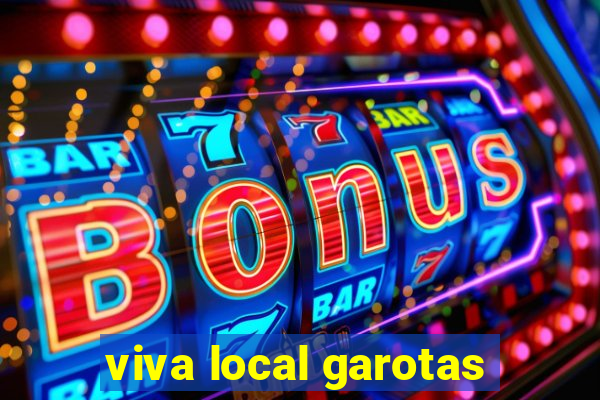 viva local garotas