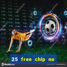 25 free chip no deposit pure casino