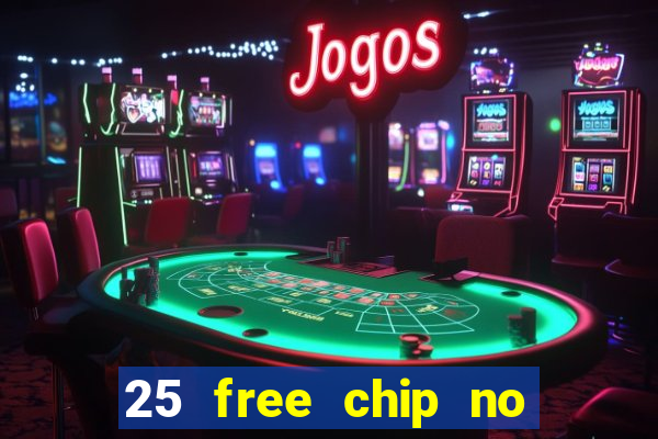 25 free chip no deposit pure casino