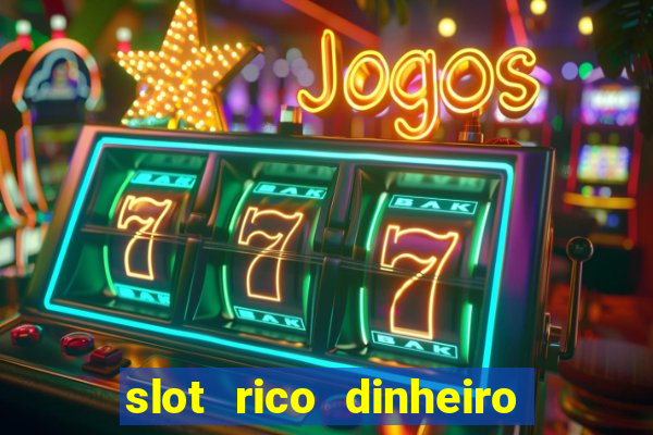 slot rico dinheiro real pix