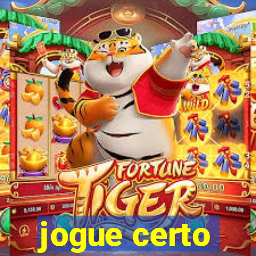 jogue certo