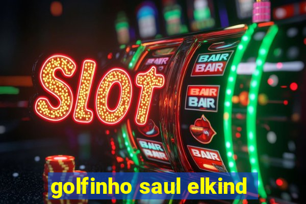 golfinho saul elkind