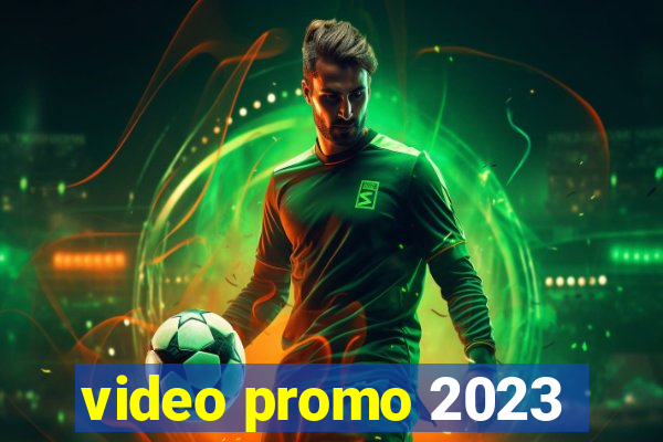 video promo 2023