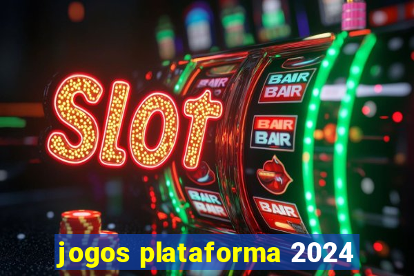 jogos plataforma 2024