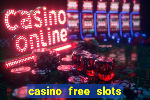 casino free slots machines games