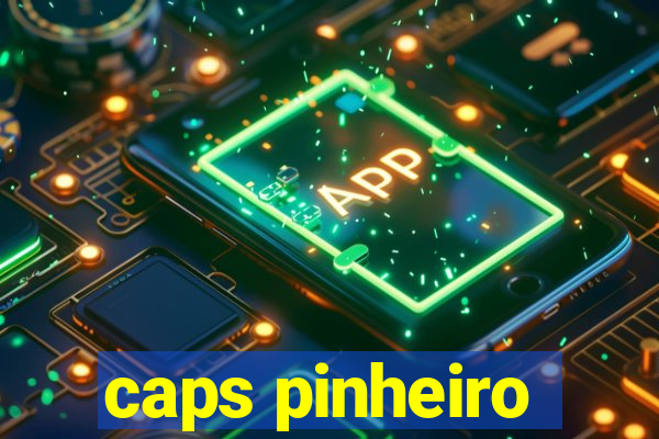 caps pinheiro