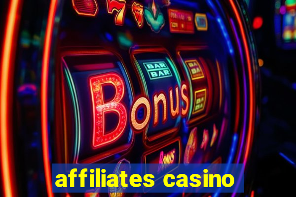 affiliates casino