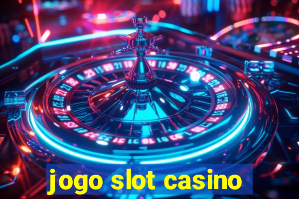 jogo slot casino