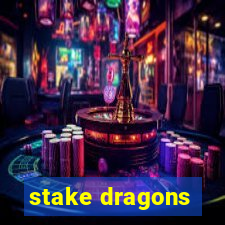 stake dragons