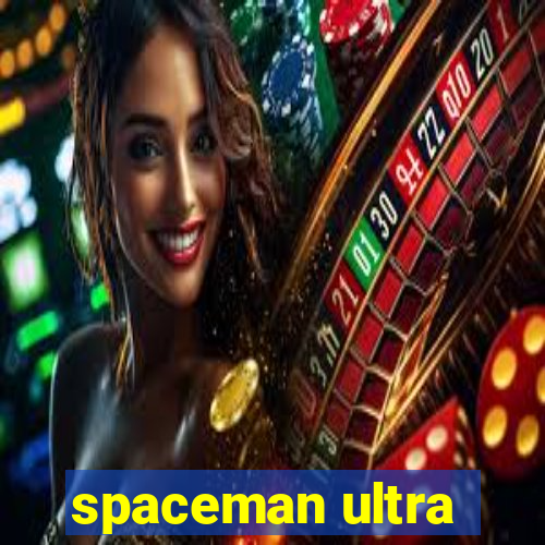 spaceman ultra