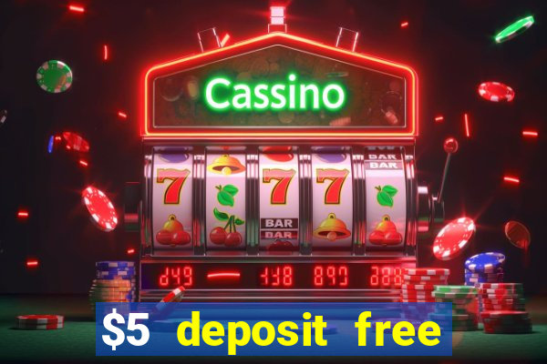 $5 deposit free spins casino