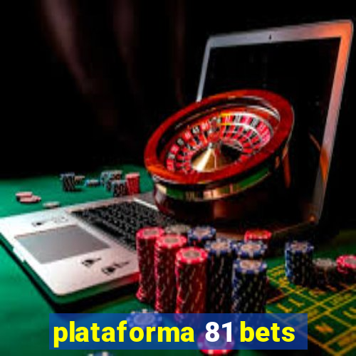 plataforma 81 bets