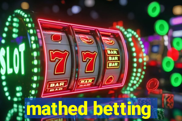 mathed betting