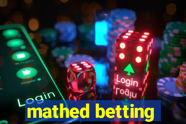 mathed betting