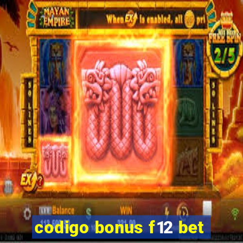 codigo bonus f12 bet