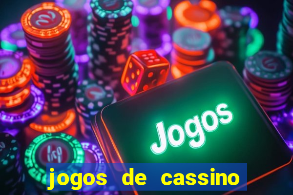 jogos de cassino que dao bonus de cadastro