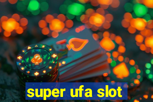 super ufa slot