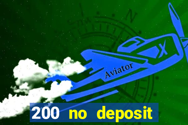 200 no deposit casino bonus