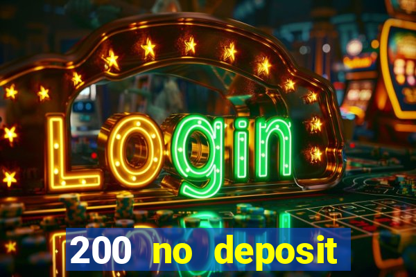 200 no deposit casino bonus