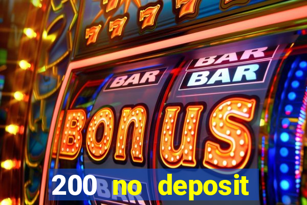 200 no deposit casino bonus