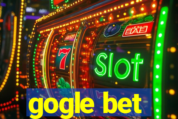 gogle bet