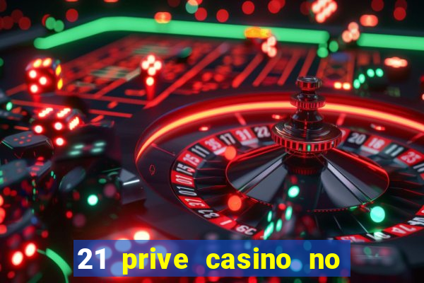 21 prive casino no deposit coupon codes