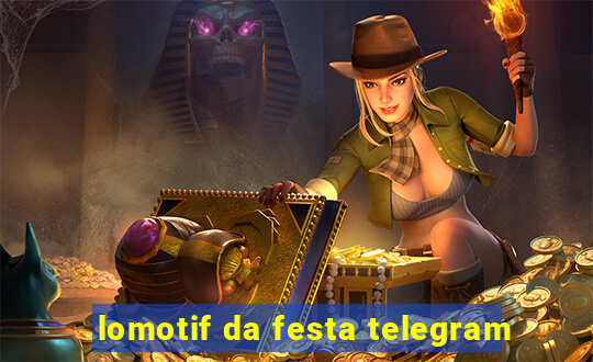 lomotif da festa telegram