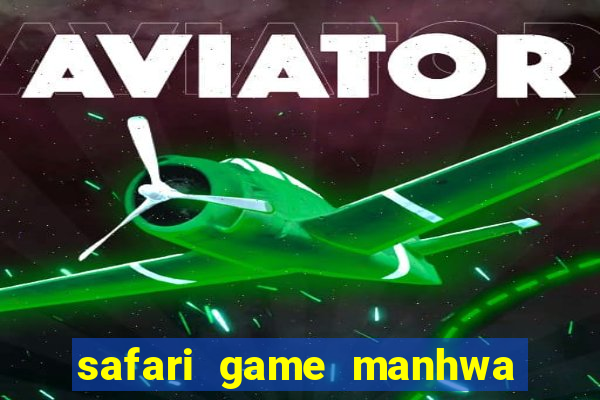 safari game manhwa pt br