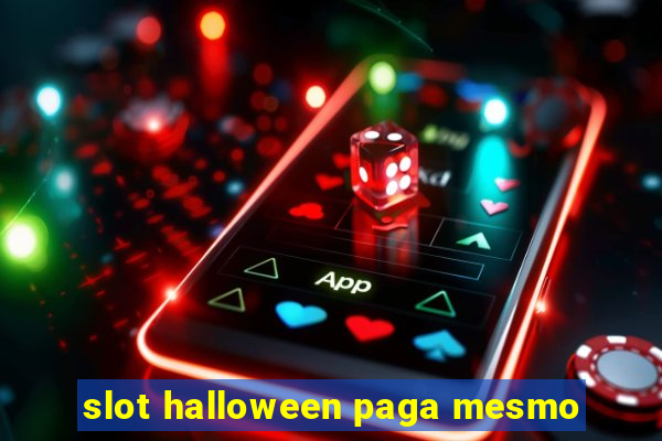 slot halloween paga mesmo