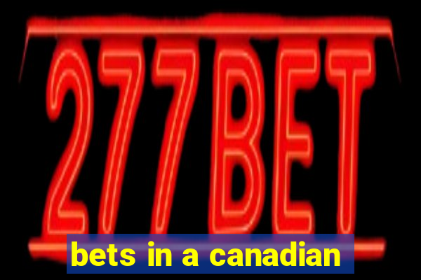 bets in a canadian