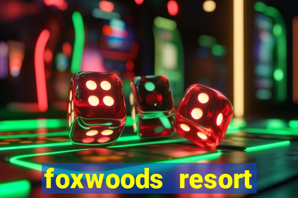 foxwoods resort casino hotel