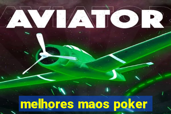 melhores maos poker