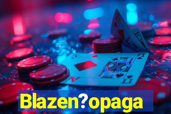 Blazen?opaga