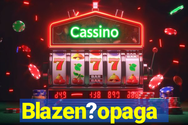 Blazen?opaga