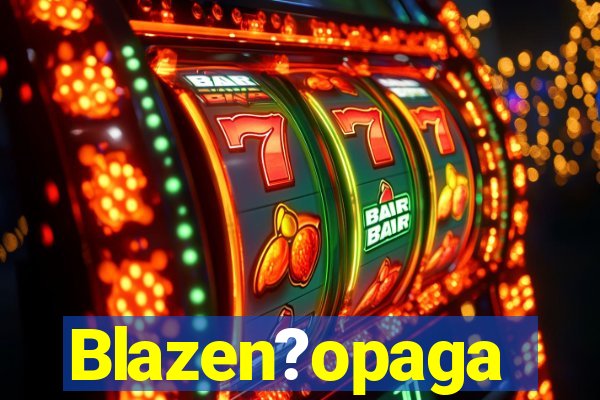 Blazen?opaga