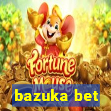 bazuka bet