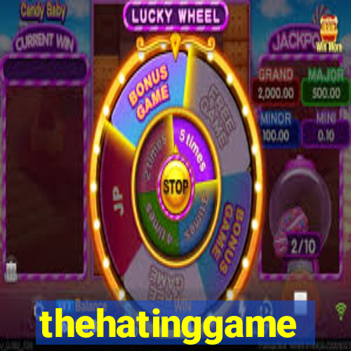 thehatinggame