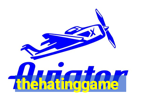 thehatinggame