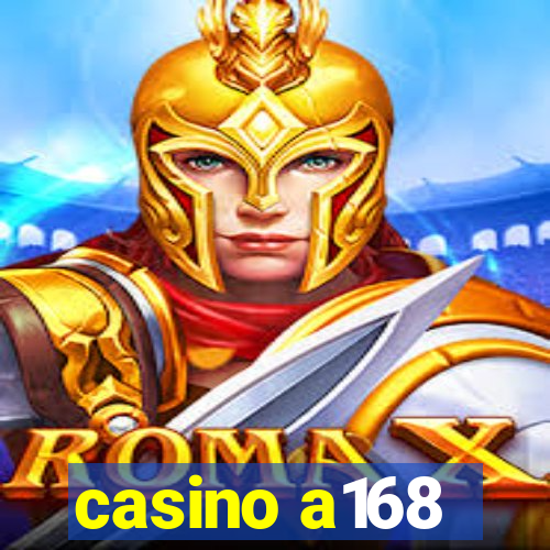 casino a168