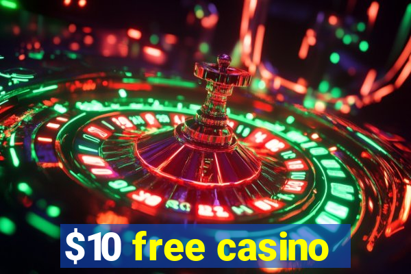 $10 free casino