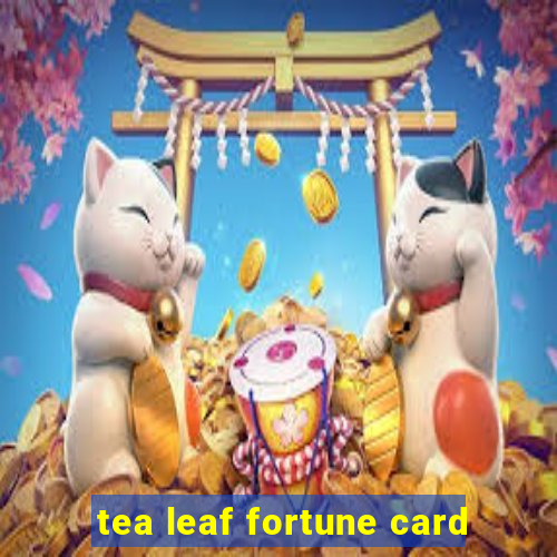 tea leaf fortune card