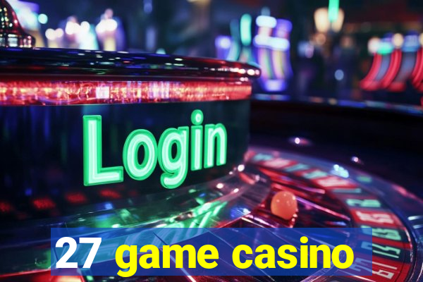 27 game casino