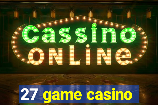 27 game casino