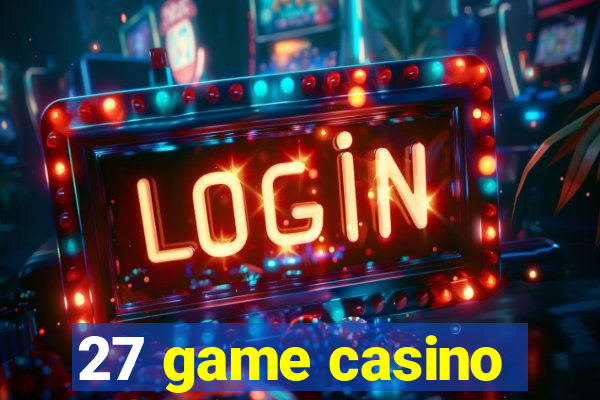 27 game casino