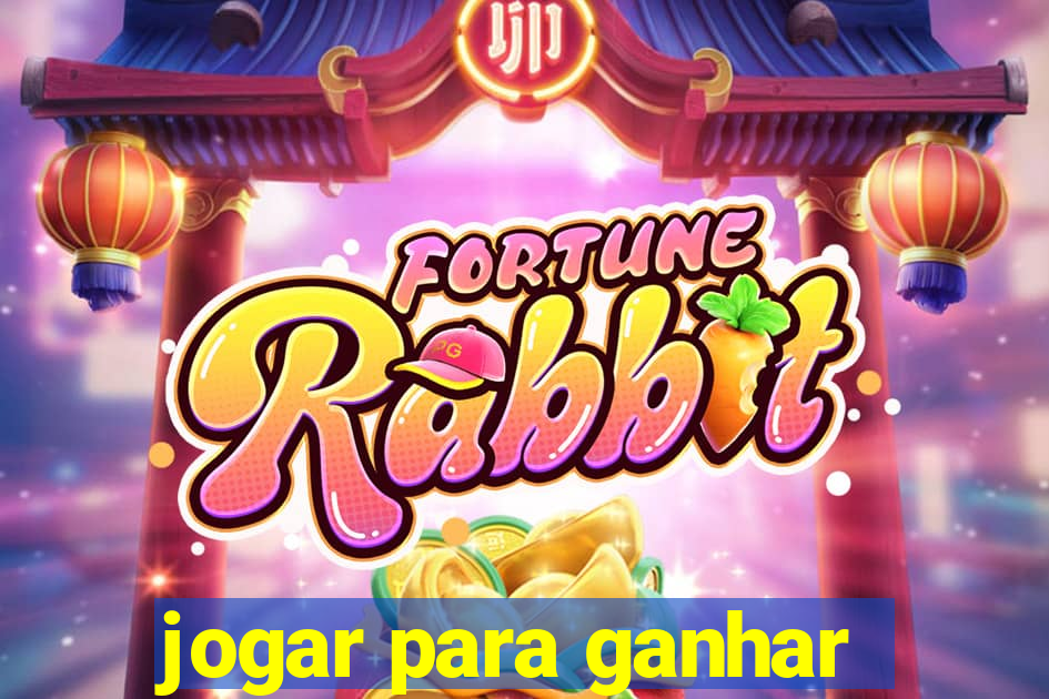 jogar para ganhar