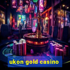 ukon gold casino