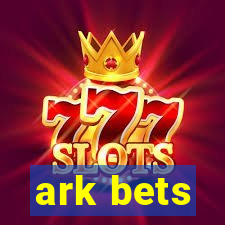 ark bets