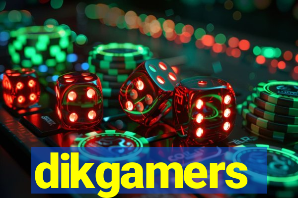 dikgamers