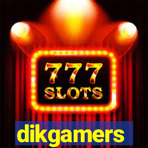 dikgamers