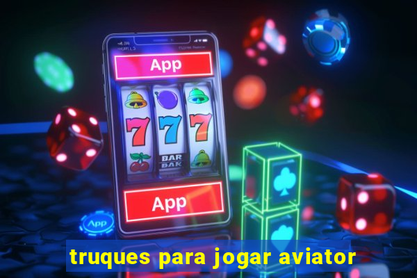 truques para jogar aviator